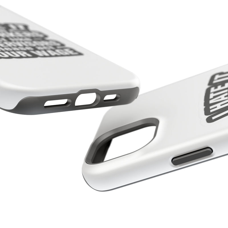 Resistant Phone Case- I Hate It When Coworkers Act Like Supervisors