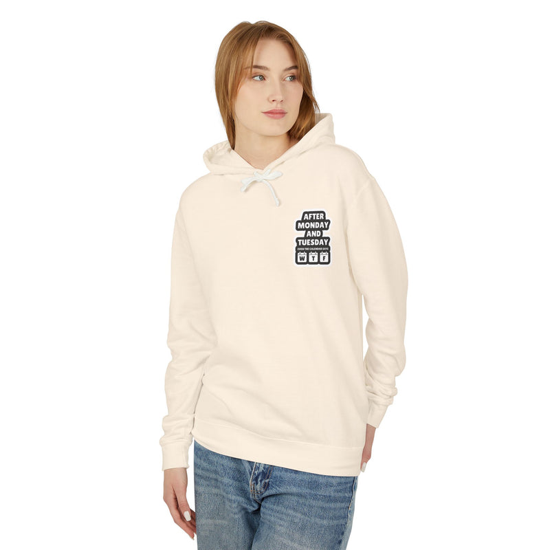 After Monday & Tuesday Unisex Lightweight Hoodie - Fun & Casual Gift