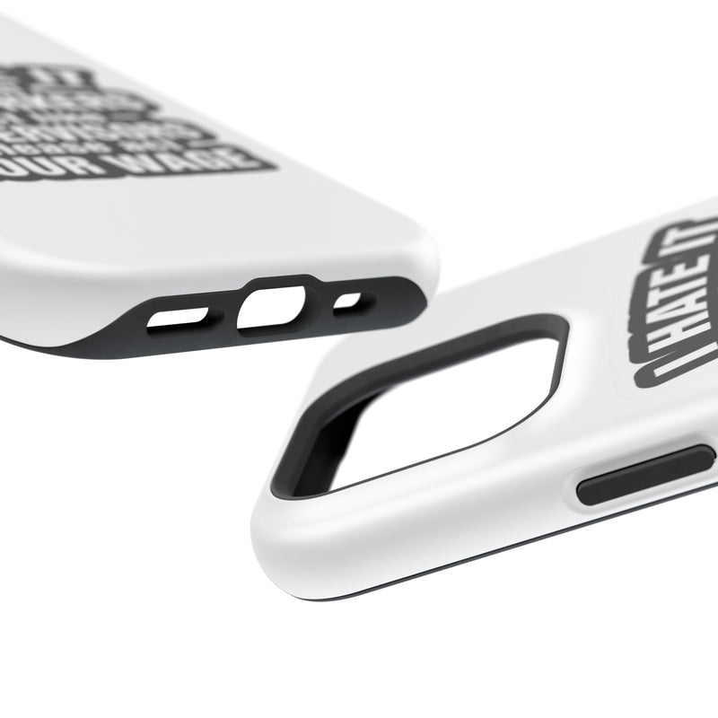 Resistant Phone Case- I Hate It When Coworkers Act Like Supervisors