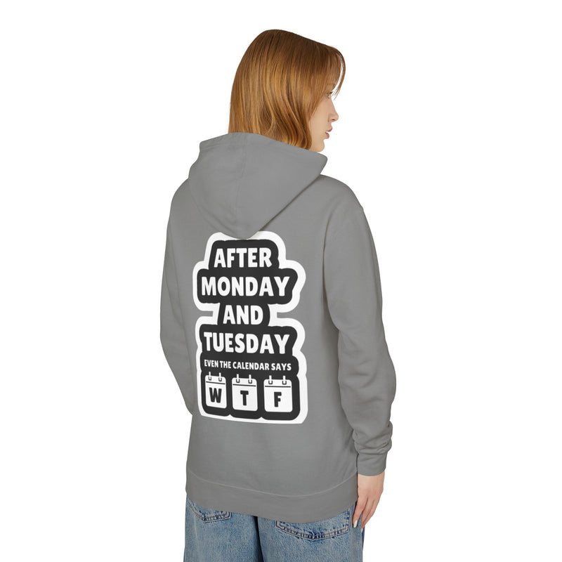After Monday & Tuesday Unisex Lightweight Hoodie - Fun & Casual Gift