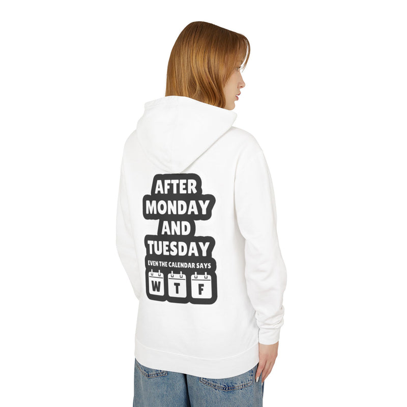 After Monday & Tuesday Unisex Lightweight Hoodie - Fun & Casual Gift