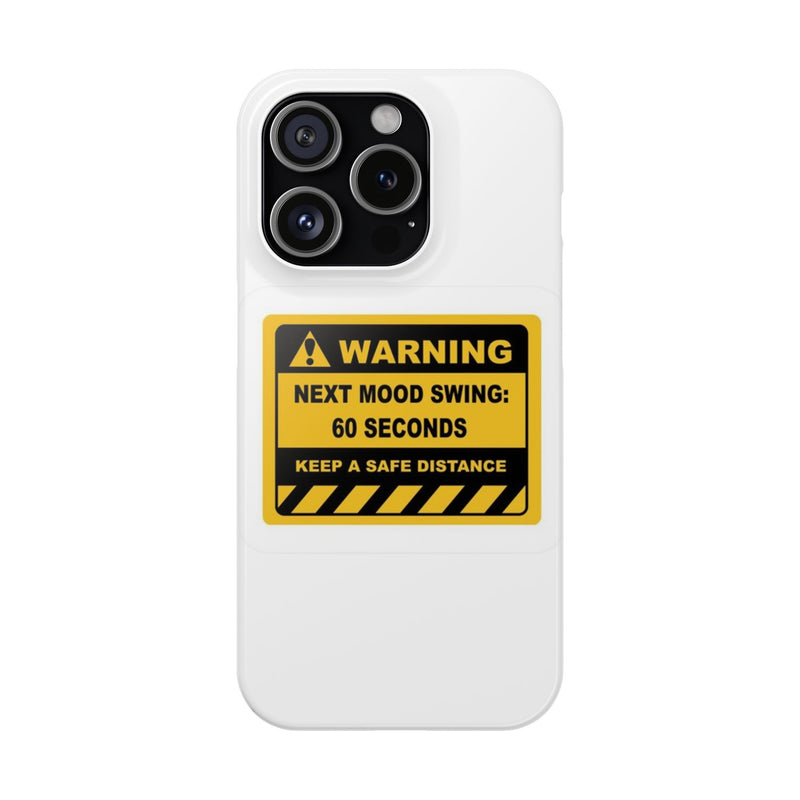 Mood Swing Warning Slim Case -Brighten Your Day with a Fun Phone Cover