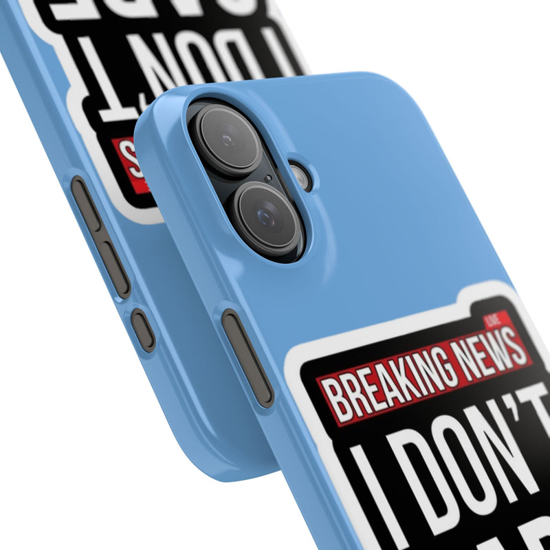 Breaking News Slim Phone Case - Trendy "I Don't Care" Design for Teens