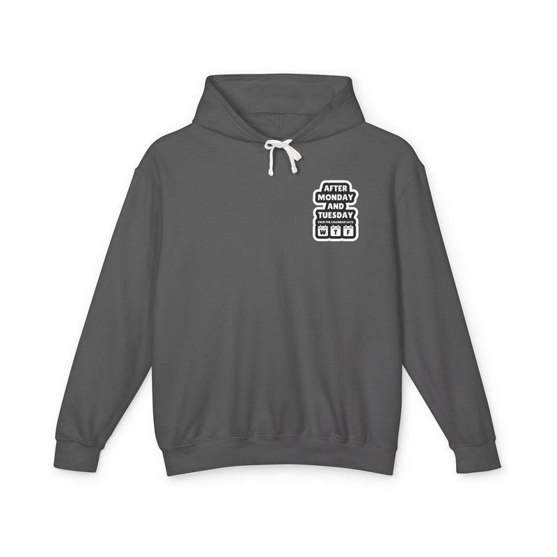 After Monday & Tuesday Unisex Lightweight Hoodie - Fun & Casual Gift