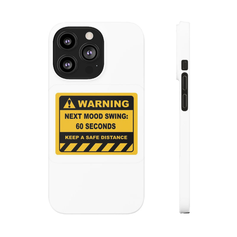 Mood Swing Warning Slim Case for phone with vibrant yellow label, perfect for adding fun personality and protection.