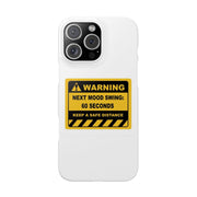 Mood Swing Warning Slim Case for phone with vibrant yellow label, perfect for adding fun personality and protection.