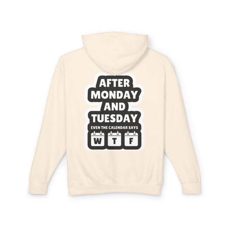 After Monday & Tuesday Unisex Lightweight Hoodie - Fun & Casual Gift