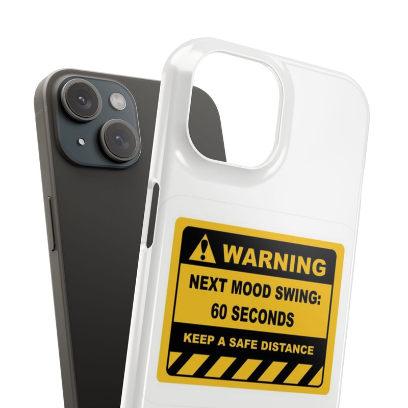 Mood Swing Warning Slim Case -Brighten Your Day with a Fun Phone Cover
