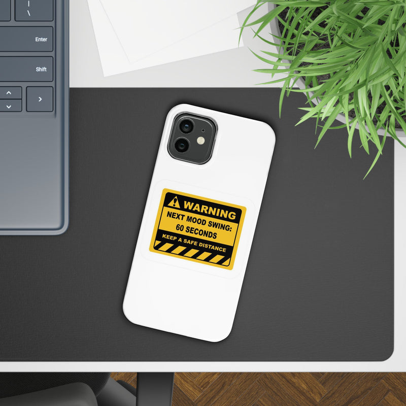 Mood Swing Warning Slim Case -Brighten Your Day with a Fun Phone Cover