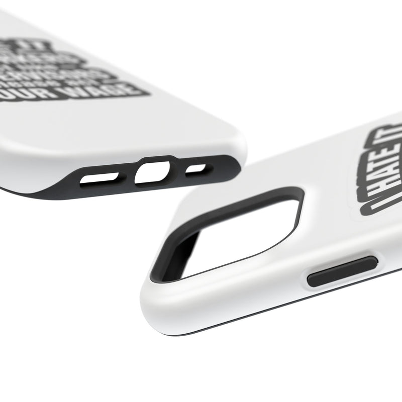 Resistant Phone Case- I Hate It When Coworkers Act Like Supervisors