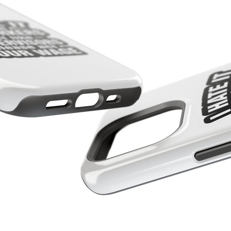 Resistant Phone Case- I Hate It When Coworkers Act Like Supervisors