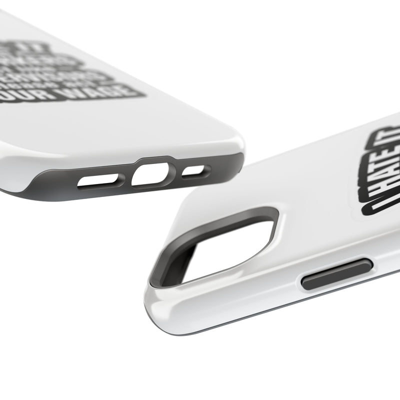 Resistant Phone Case- I Hate It When Coworkers Act Like Supervisors