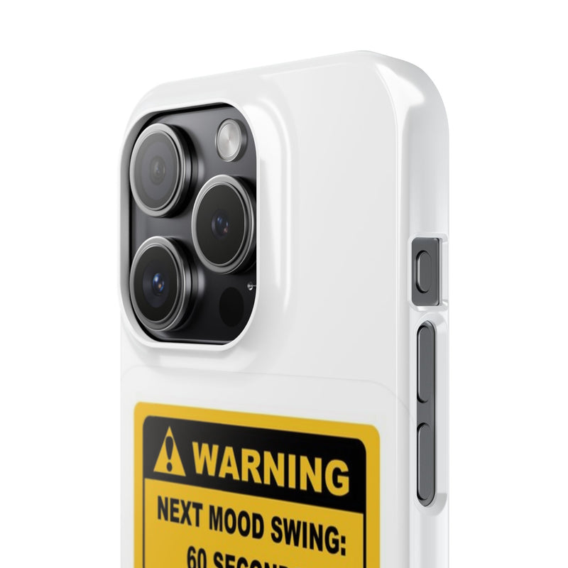Mood Swing Warning Slim Case -Brighten Your Day with a Fun Phone Cover