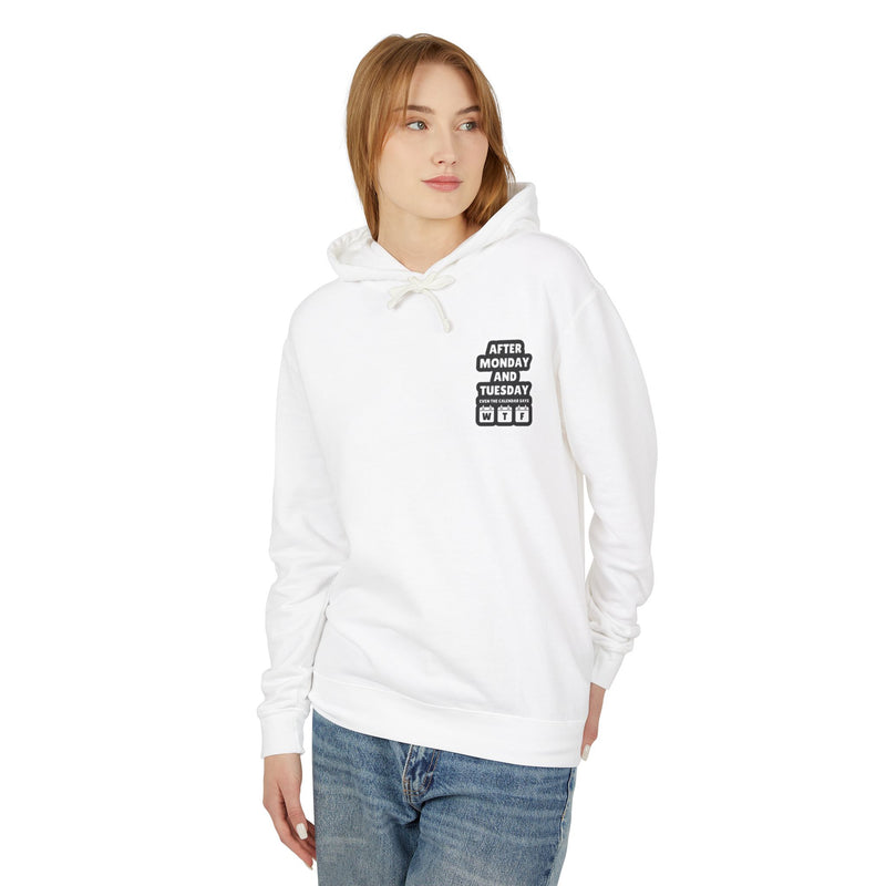 After Monday & Tuesday Unisex Lightweight Hoodie - Fun & Casual Gift