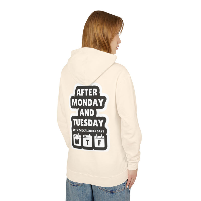 After Monday & Tuesday Unisex Lightweight Hoodie - Fun & Casual Gift