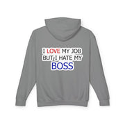 Gray hoodie with text 'I LOVE MY JOB BUT I HATE MY BOSS' on a white background