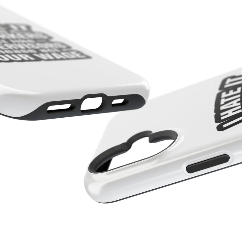 Resistant Phone Case- I Hate It When Coworkers Act Like Supervisors