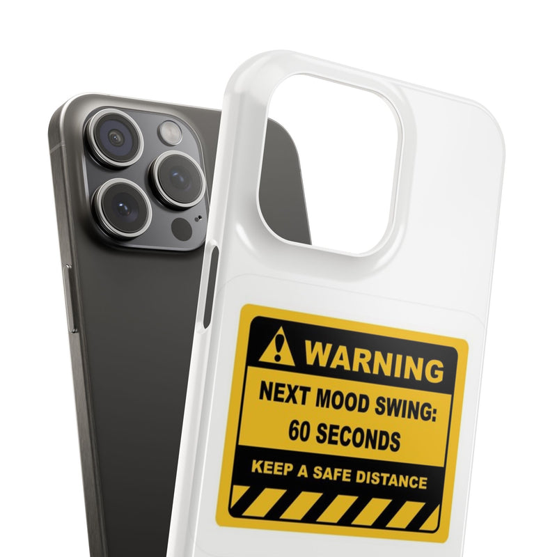 Mood Swing Warning Slim Case -Brighten Your Day with a Fun Phone Cover