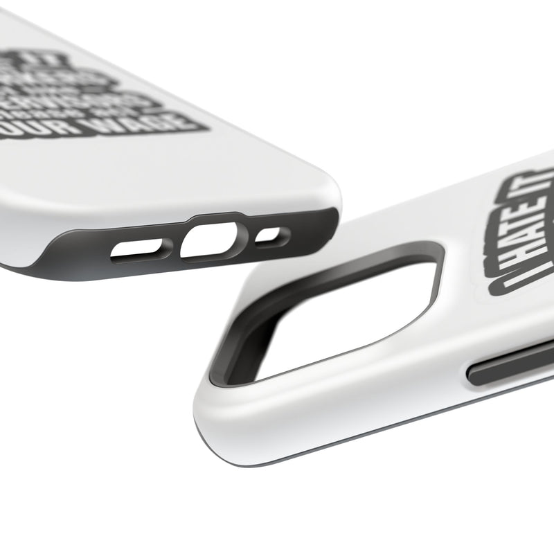 Resistant Phone Case- I Hate It When Coworkers Act Like Supervisors