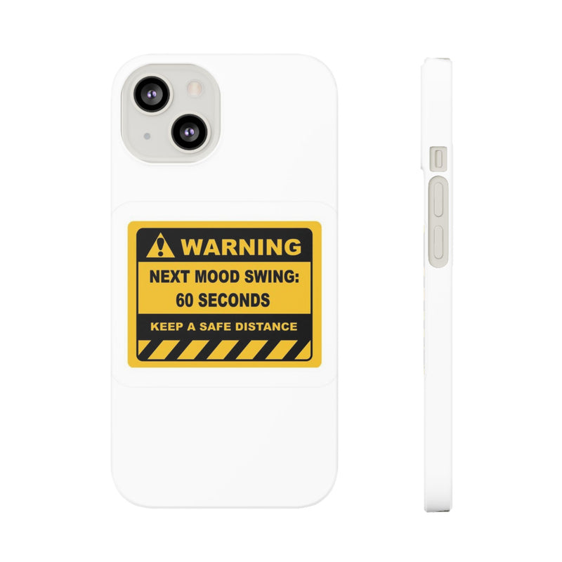Mood Swing Warning Slim Case -Brighten Your Day with a Fun Phone Cover