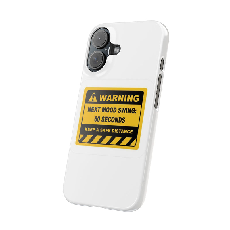 Mood Swing Warning Slim Case -Brighten Your Day with a Fun Phone Cover