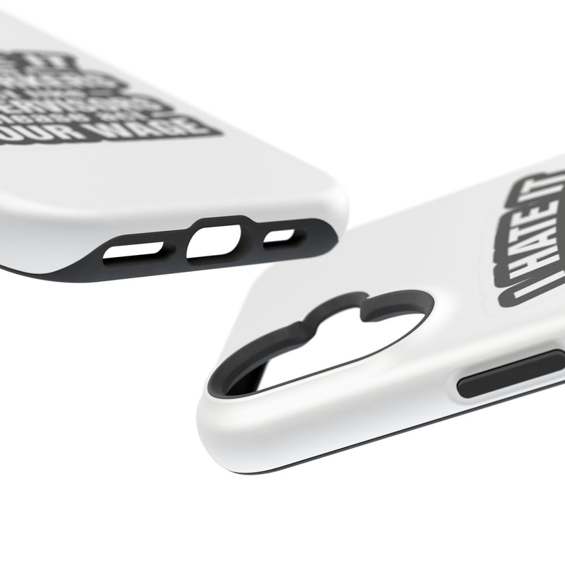 Resistant Phone Case- I Hate It When Coworkers Act Like Supervisors