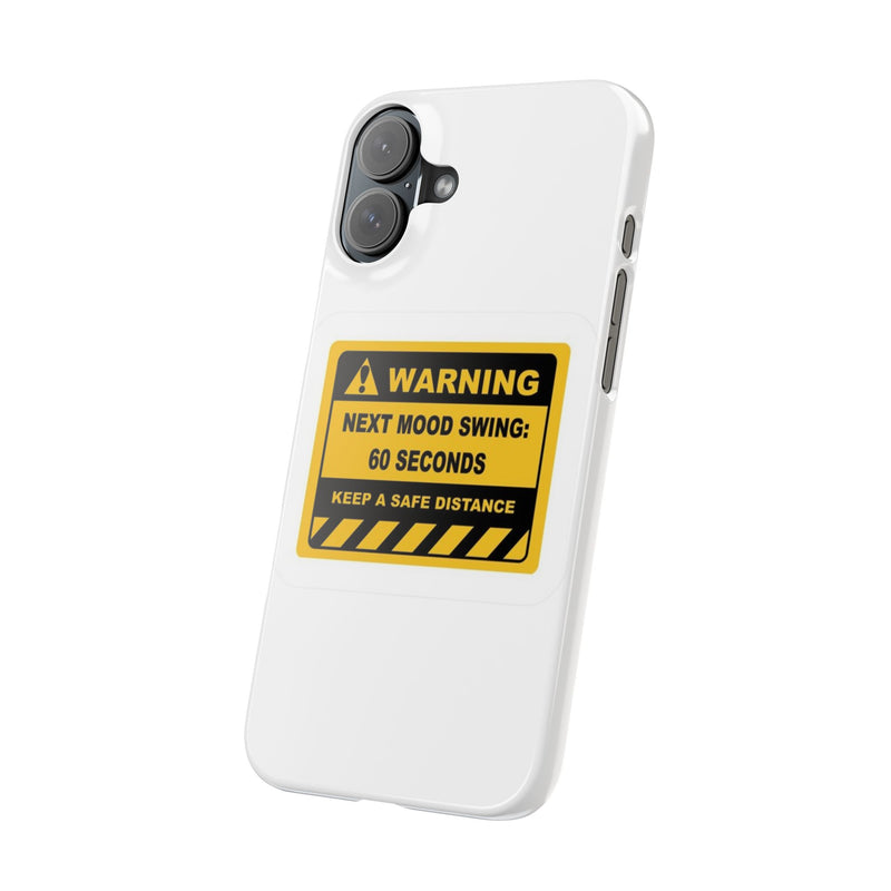Mood Swing Warning Slim Case -Brighten Your Day with a Fun Phone Cover