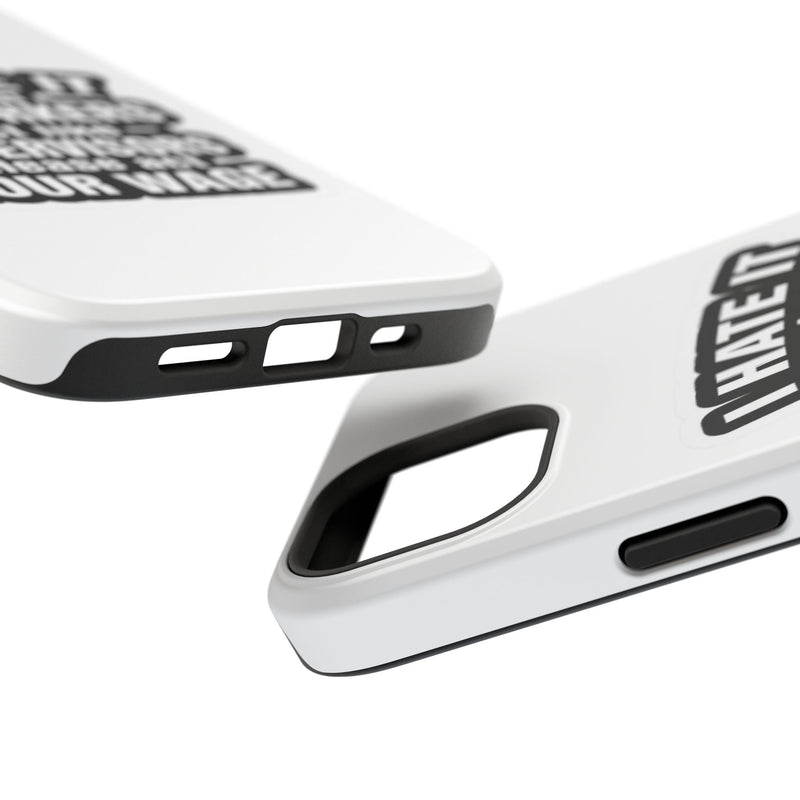 Resistant Phone Case- I Hate It When Coworkers Act Like Supervisors