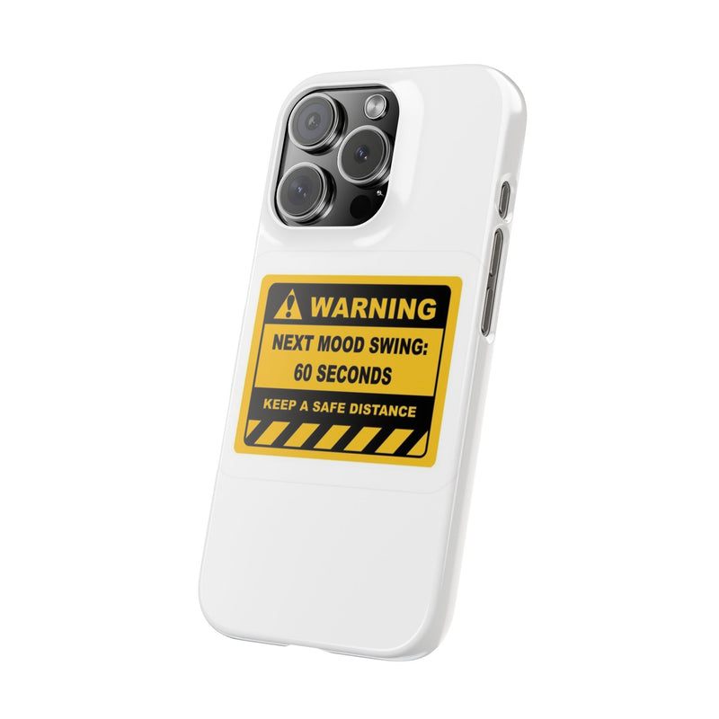 Mood Swing Warning Slim Case -Brighten Your Day with a Fun Phone Cover