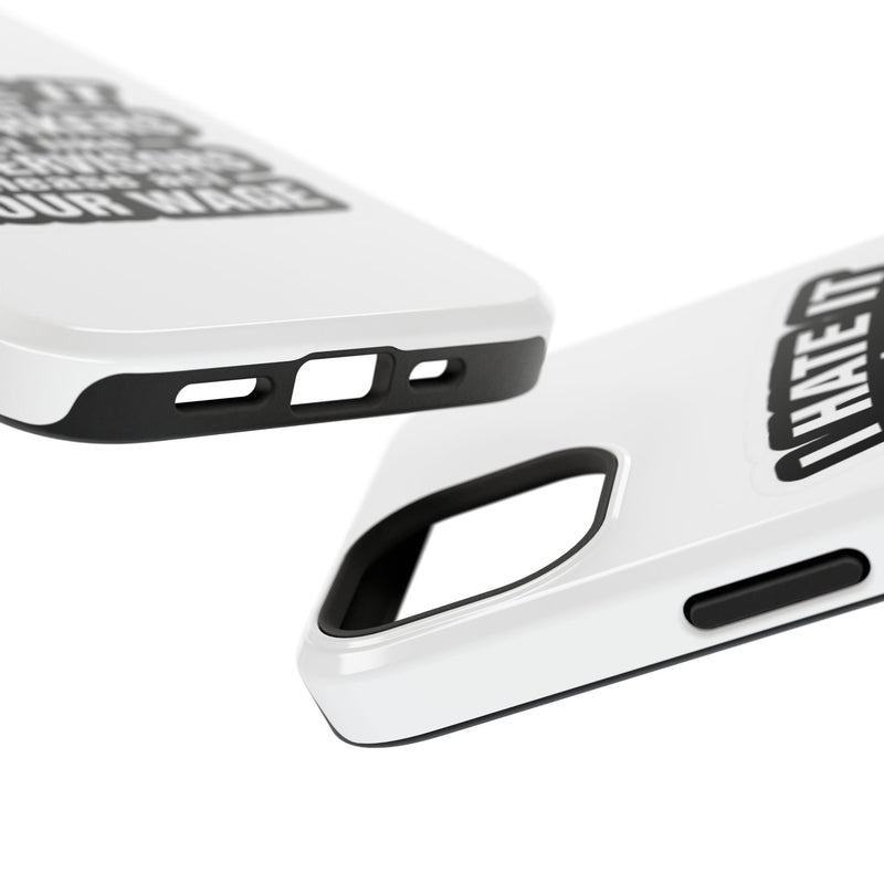 Resistant Phone Case- I Hate It When Coworkers Act Like Supervisors
