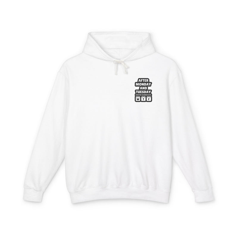 After Monday & Tuesday Unisex Lightweight Hoodie - Fun & Casual Gift