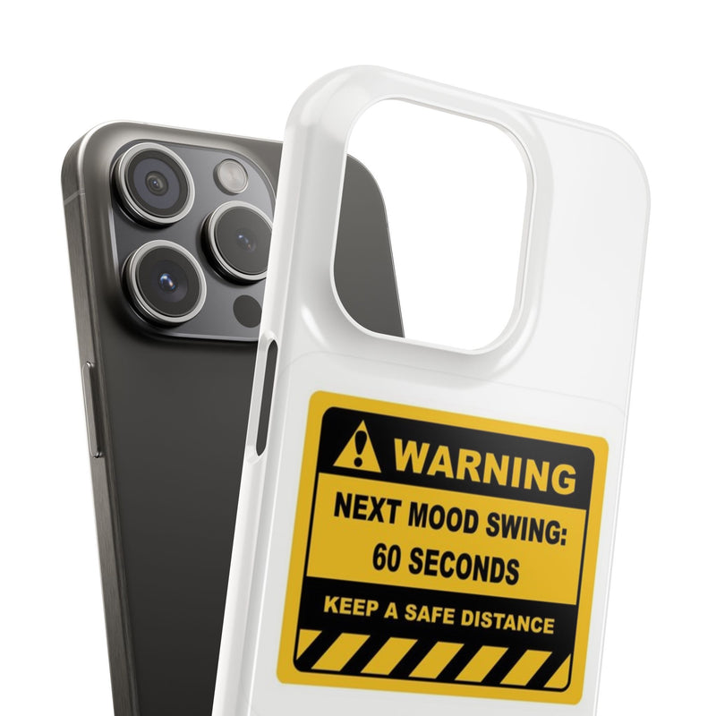 Mood Swing Warning Slim Case -Brighten Your Day with a Fun Phone Cover