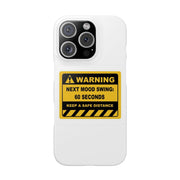 Mood Swing Warning Slim Case for phone with vibrant yellow label, perfect for adding fun personality and protection.