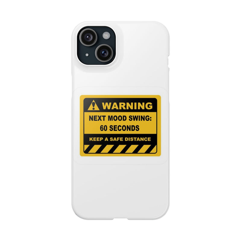 Mood Swing Warning Slim Case -Brighten Your Day with a Fun Phone Cover