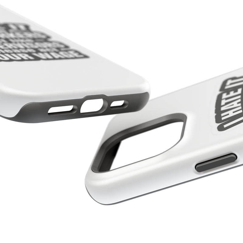 Resistant Phone Case- I Hate It When Coworkers Act Like Supervisors