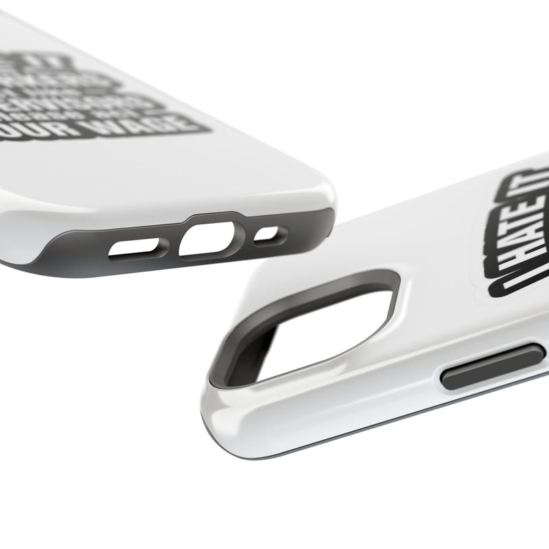 Resistant Phone Case- I Hate It When Coworkers Act Like Supervisors