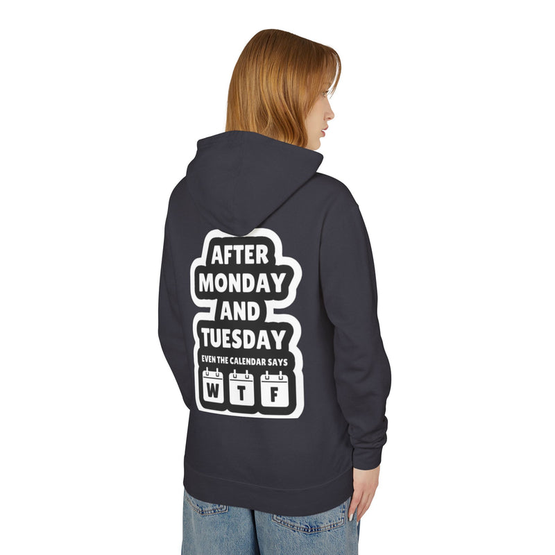 After Monday & Tuesday Unisex Lightweight Hoodie - Fun & Casual Gift