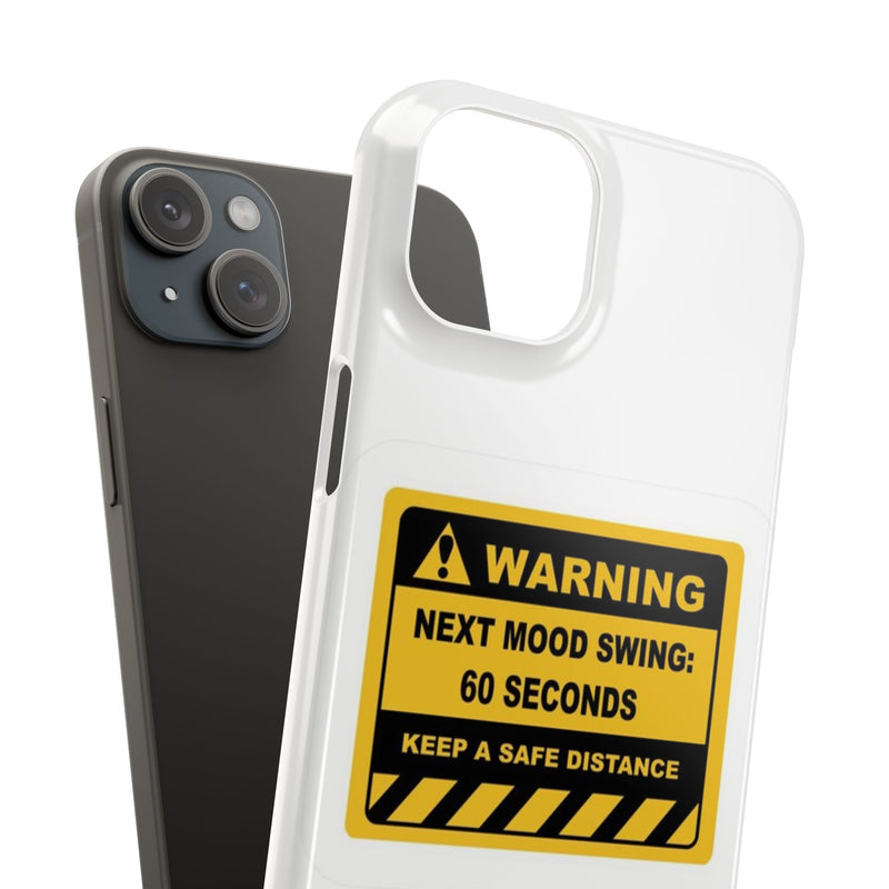 Mood Swing Warning Slim Case -Brighten Your Day with a Fun Phone Cover