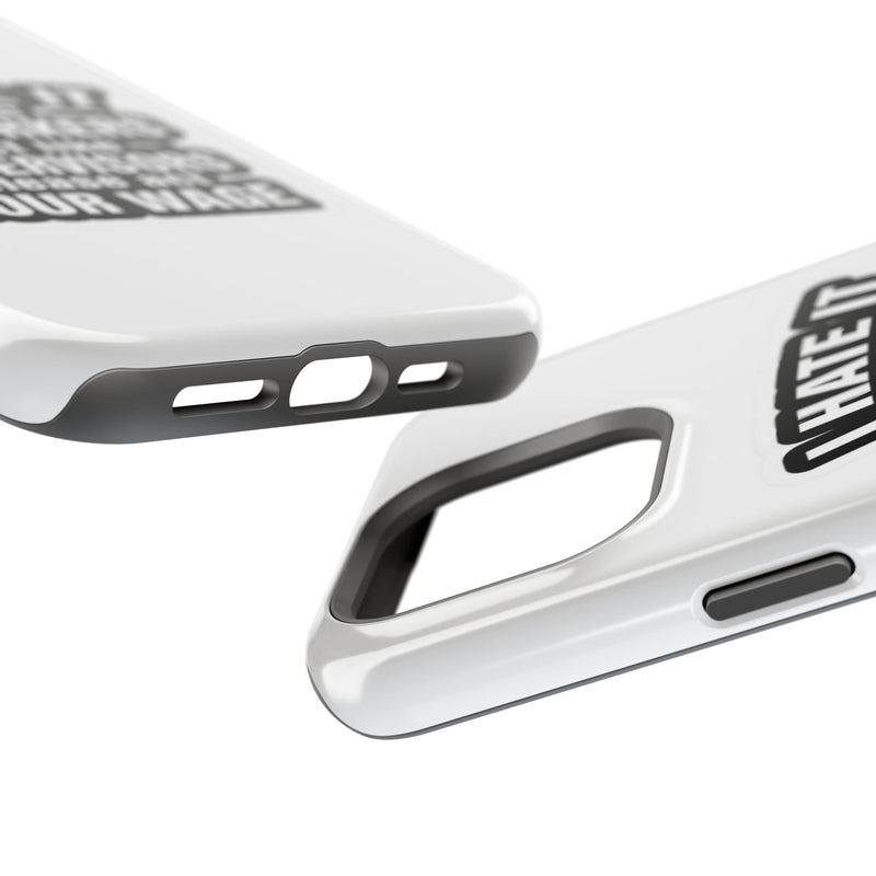 Resistant Phone Case- I Hate It When Coworkers Act Like Supervisors