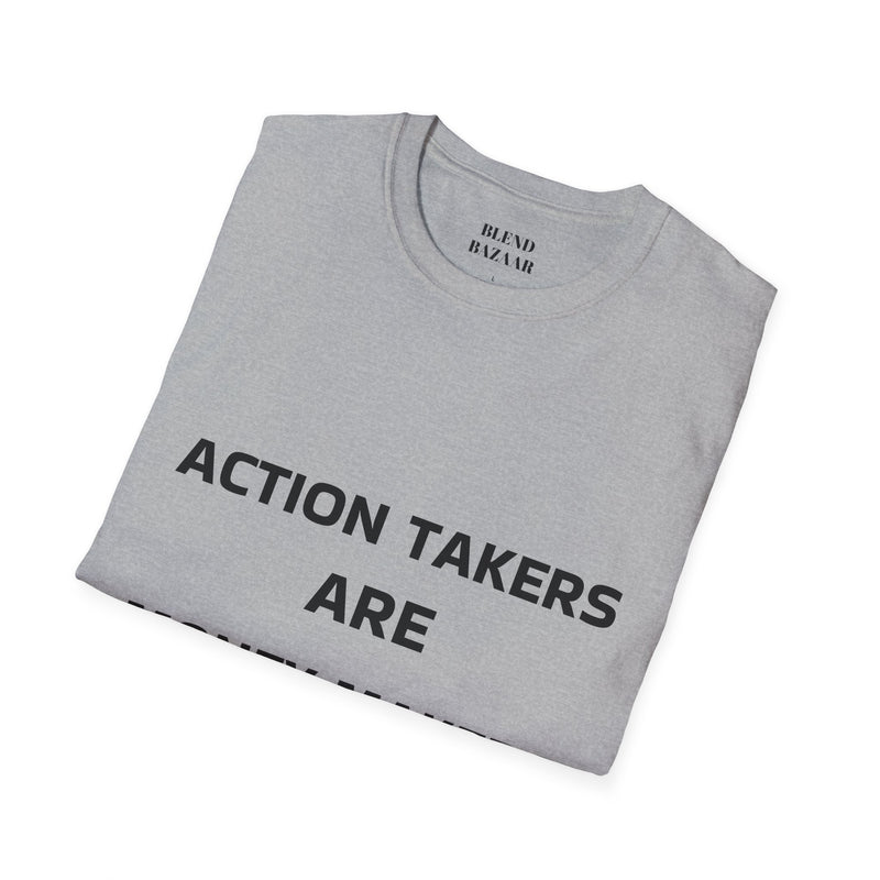 Action Taker Unisex T-Shirt, Motivational Gift and For Casual Wear