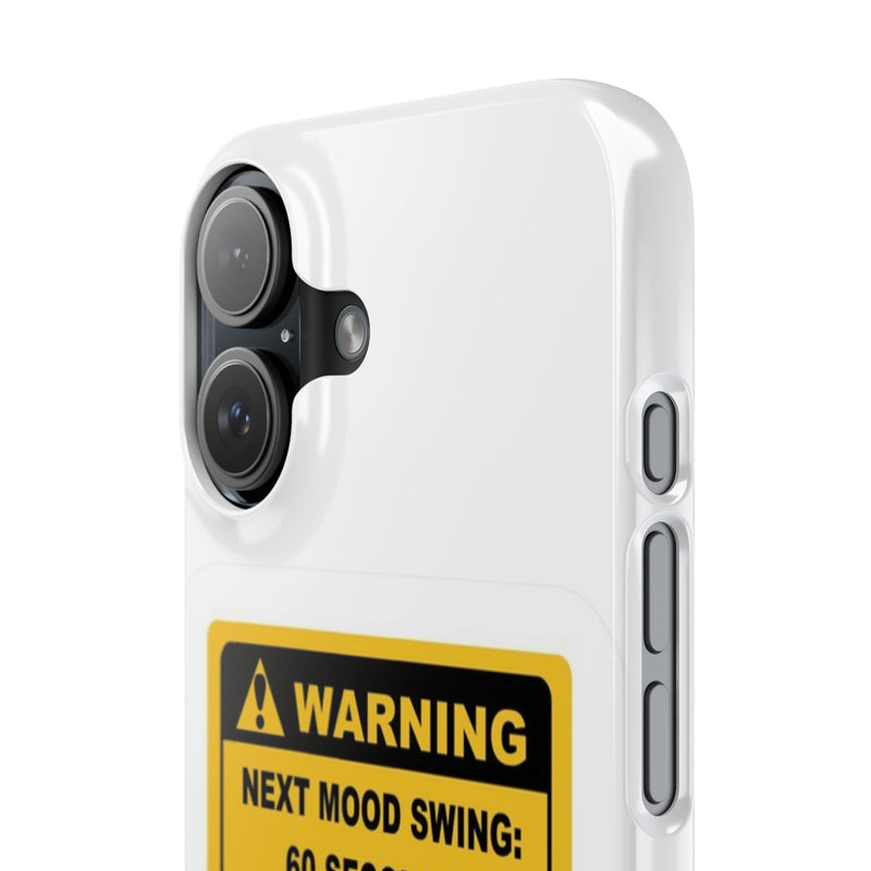 Mood Swing Warning Slim Case -Brighten Your Day with a Fun Phone Cover