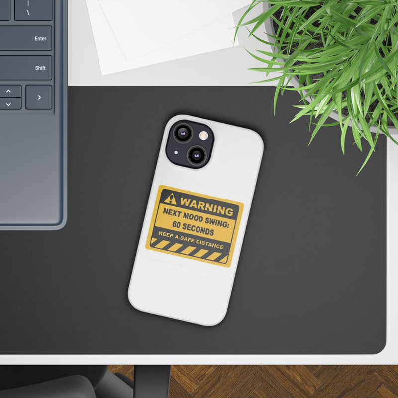 Mood Swing Warning Slim Case -Brighten Your Day with a Fun Phone Cover