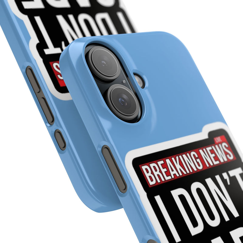 Breaking News Slim Phone Case - Trendy "I Don't Care" Design for Teens