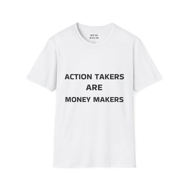 White t-shirt with black text 'ACTION TAKERS ARE MONEY MAKERS' on a white background