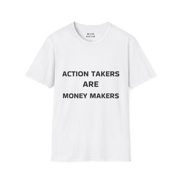 White t-shirt with black text 'ACTION TAKERS ARE MONEY MAKERS' on a white background