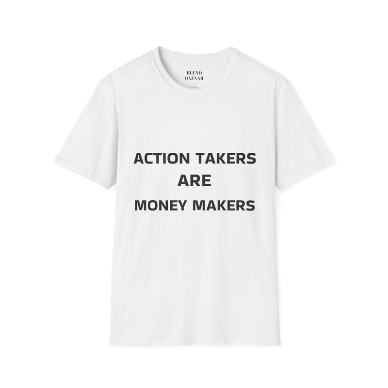 White t-shirt with black text 'ACTION TAKERS ARE MONEY MAKERS' on a white background