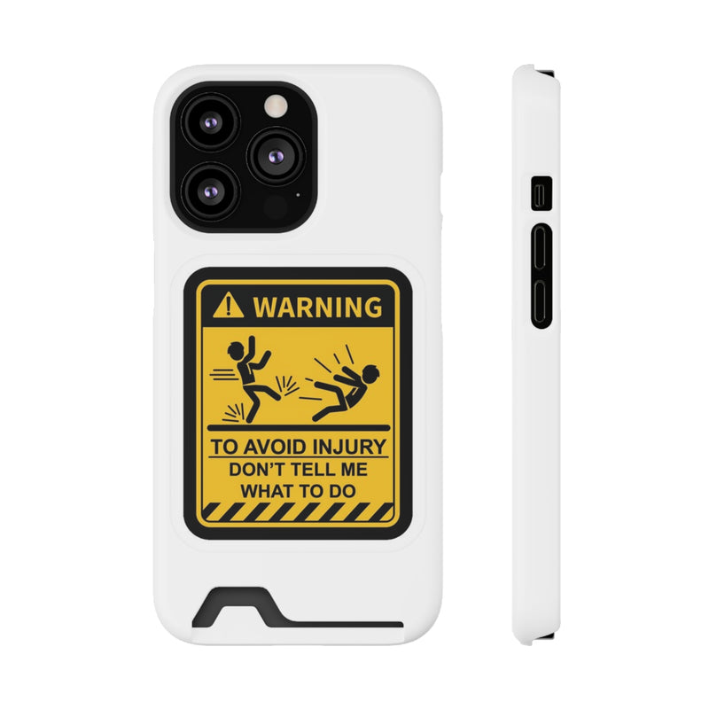 Warning Phone Case with Card Holder featuring playful injury warning design, protecting and showcasing your personality.