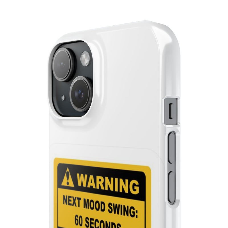 Mood Swing Warning Slim Case -Brighten Your Day with a Fun Phone Cover