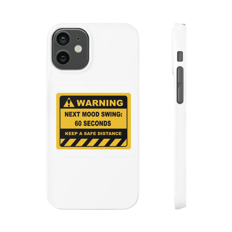 Mood Swing Warning Slim Case -Brighten Your Day with a Fun Phone Cover