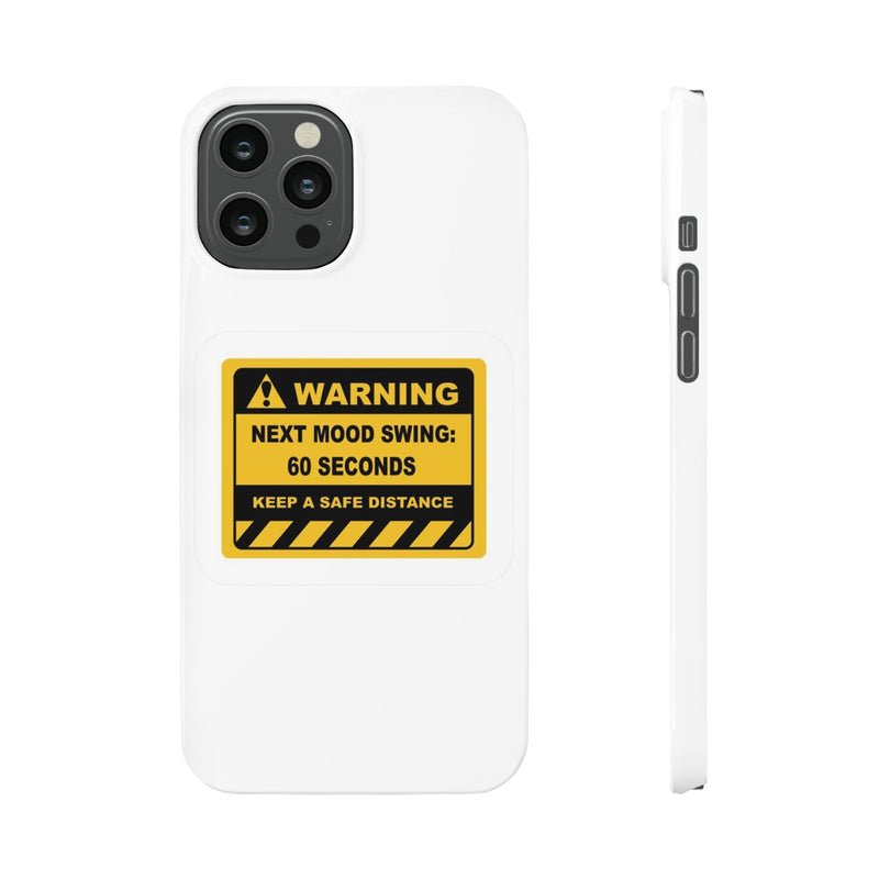 Mood Swing Warning Slim Case -Brighten Your Day with a Fun Phone Cover